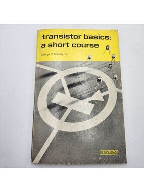 Transistor Basics A Short Course George C Stanley Jr Hayden 1967 Hewlett Packard